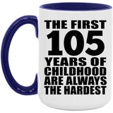 105th Birthday First 105 Years of Childhood Are The Hardest - 15oz Accent Mug Purple