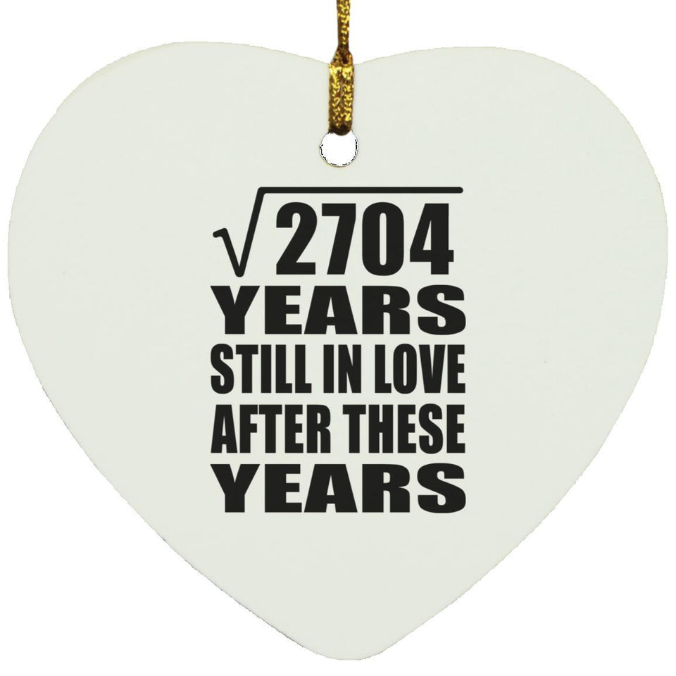 52nd Anniversary Square Root of 2704 Years Still In Love - Heart Ornament