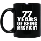 77th Anniversary 77 Years Of Being Mrs Right - 11 Oz Coffee Mug Black
