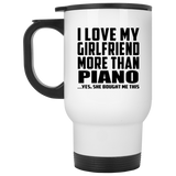 I Love My Girlfriend More Than Piano - White Travel Mug