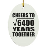 80th Anniversary Cheers To Square Root of 6400 Years Together - Oval Ornament