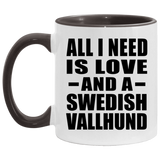 All I Need Is Love And A Swedish Vallhund - 11oz Accent Mug Black