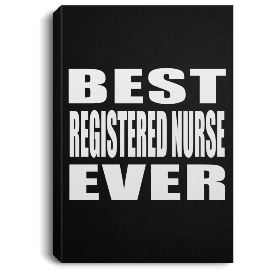 Best Registered Nurse Ever - Canvas Portrait