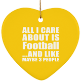 All I Care About Is Football - Heart Ornament