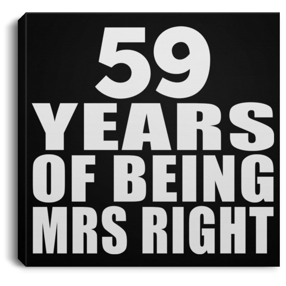 59th Anniversary 59 Years Of Being Mrs Right - Canvas Square