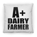 A+ Dairy Farmer - Throw Pillow