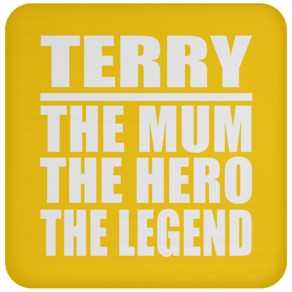 Terry The Mum The Hero The Legend - Drink Coaster