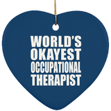 World's Okayest Occupational Therapist - Heart Ornament