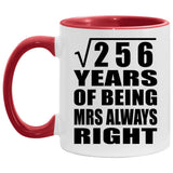 16th Anniversary Square Root of 256 Years Mrs Always Right - 11oz Accent Mug Red