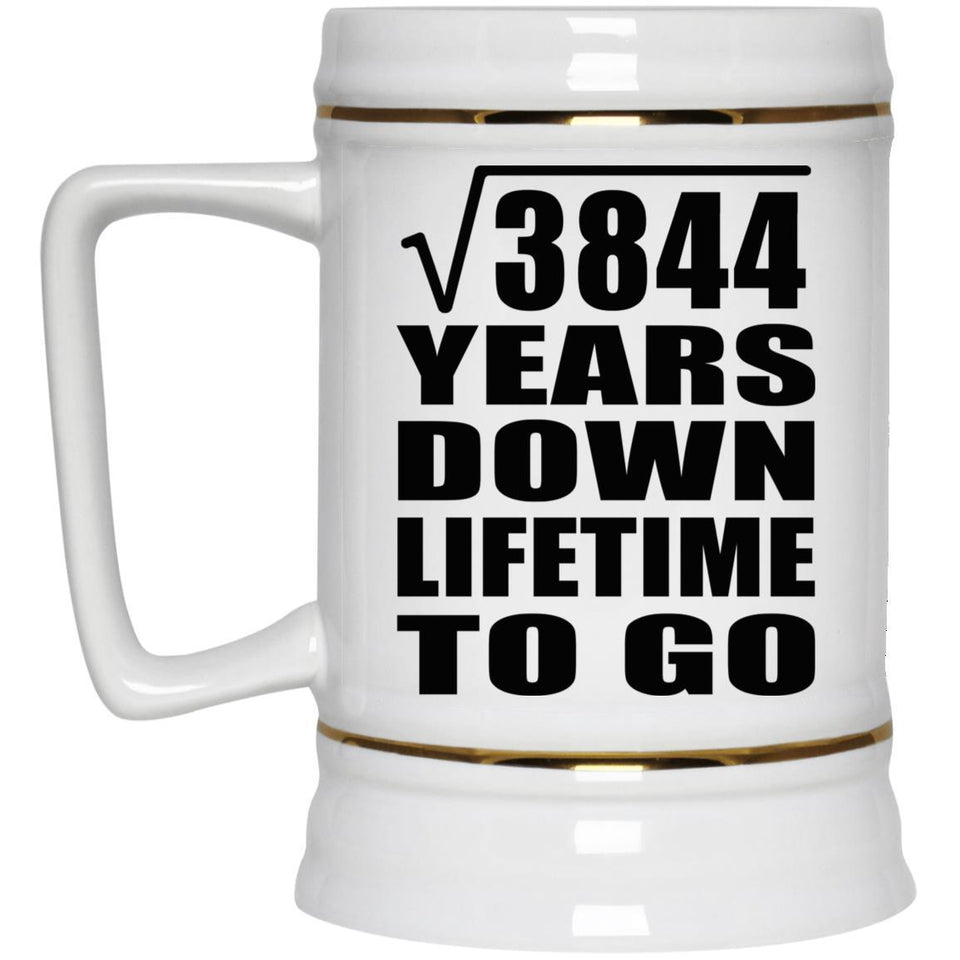 62nd Anniversary Square Root of 3844 Years Lifetime To Go - Beer Stein