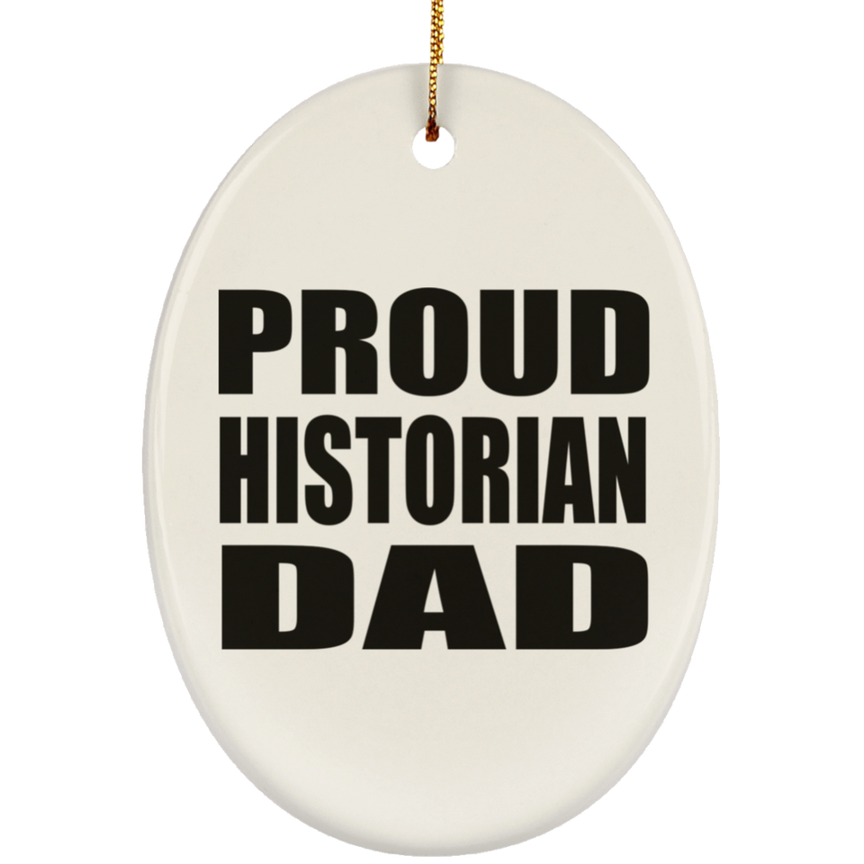 Proud Historian Dad - Oval Ornament