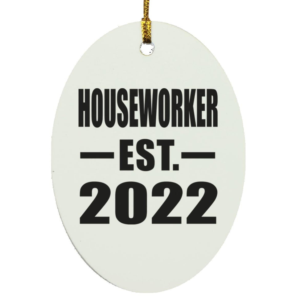 Houseworker Established EST. 2022 - Oval Ornament