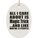 All I Care About Is Magic Trick - Oval Ornament
