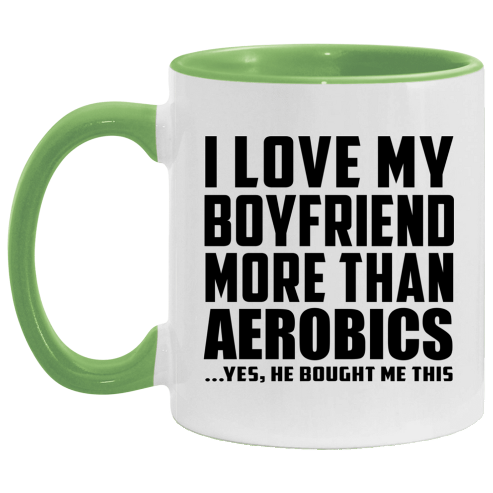 I Love My Boyfriend More Than Aerobics - 11oz Accent Mug Green