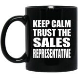 Keep Calm and Trust The Sales Representative - 11oz Coffee Mug Black