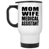 Mom Wife Medical Assistant - Travel Mug