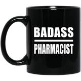 Badass Pharmacist - 11oz Coffee Mug Black