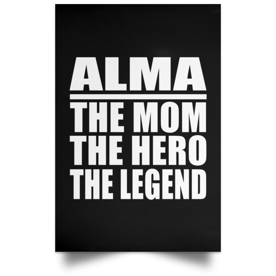 Alma The Mom The Hero The Legend - Poster Portrait