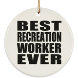 Best Recreation Worker Ever - Circle Ornament