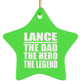 Lance The Dad The Hero The Legend - Star Ornament