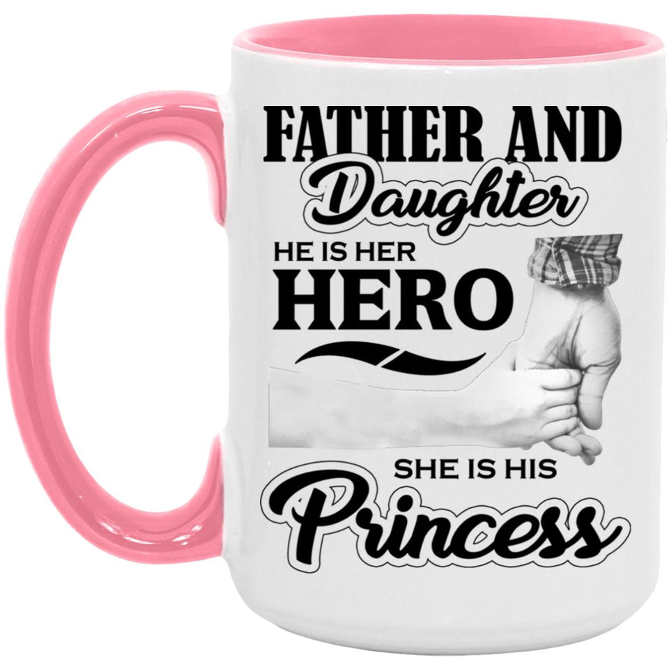 Father & Daughter, He is Her Hero, She is His Princess - 15oz Accent Mug Pink