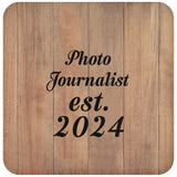 Photo Journalist Established Est. 2024 - Drink Coaster C