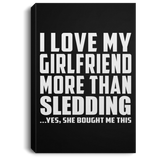 I Love My Girlfriend More Than Sledding - Canvas Portrait