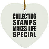 Collecting Stamps Makes Life Special - Heart Ornament