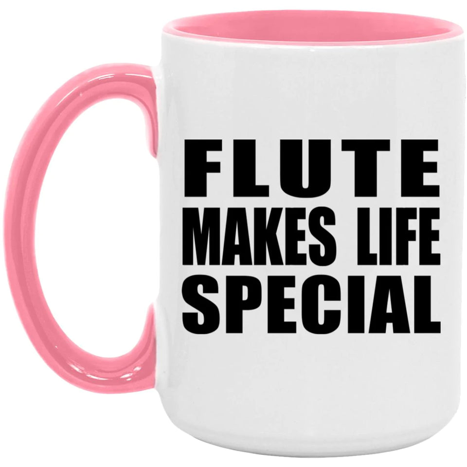 Flute Makes Life Special - 15oz Accent Mug Pink