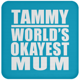 Tammy World's Okayest Mum - Drink Coaster