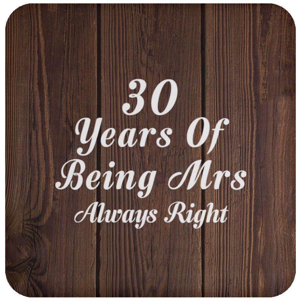 30th Anniversary 30 Years Of Being Mrs Always Right - Drink Coaster D