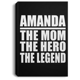 Amanda The Mom The Hero The Legend - Canvas Portrait