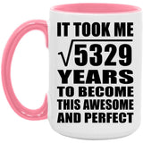 73rd Birthday Took Square Root of 5329 Years To Awesome - 15oz Accent Mug Pink