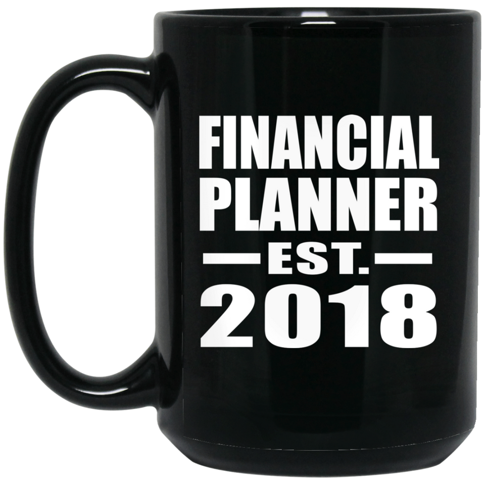 Financial Planner Established EST. 2018 - 15 Oz Coffee Mug Black