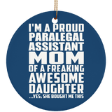 Proud Paralegal Assistant Mom Of Awesome Daughter - Circle Ornament