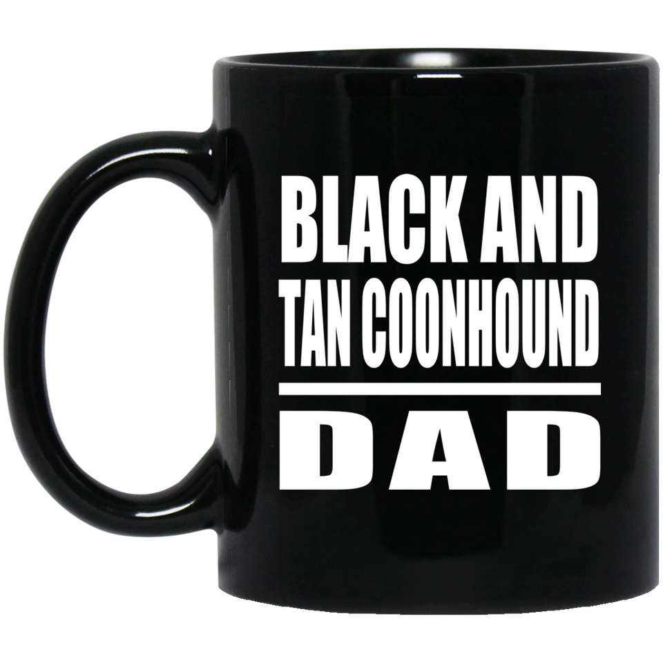 Black And Tan Coonhound Dad - 11oz Coffee Mug Black