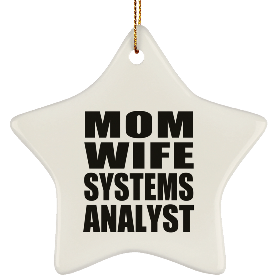 Mom Wife Systems Analyst - Star Ornament