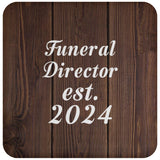 Funeral Director Established Est. 2024 - Drink Coaster D
