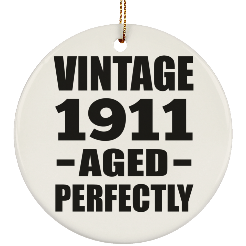 113th Birthday Vintage 1911 Aged Perfectly - Circle Ornament
