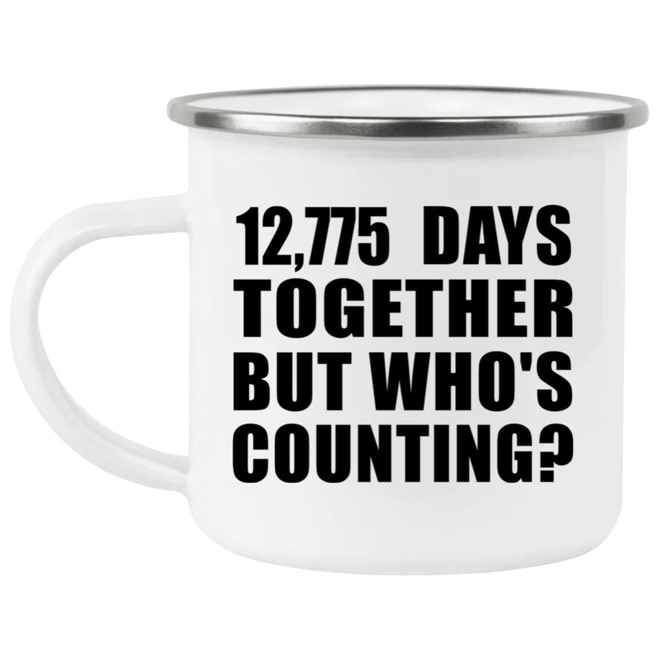 35th Anniversary 12,775 Days Together Who's Counting - 12oz Camping Mug