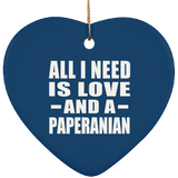 All I Need Is Love And A Paperanian - Heart Ornament