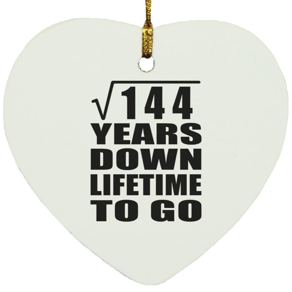 12th Anniversary Square Root of 144 Years Lifetime To Go - Heart Ornament