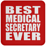 Best Medical Secretary Ever - Drink Coaster