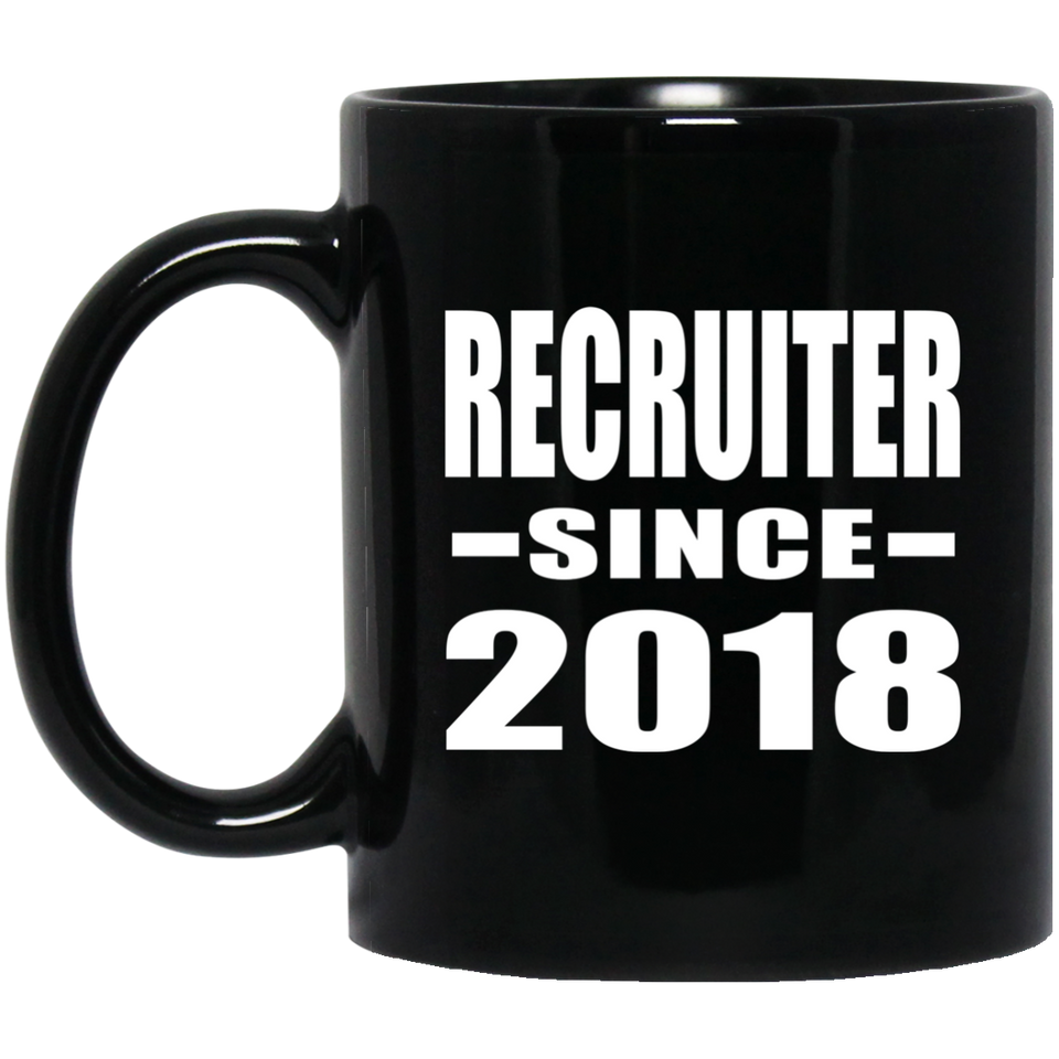 Recruiter Since 2018 - 11 Oz Coffee Mug Black