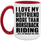I Love My Boyfriend More Than Horseback Riding - 15oz Accent Mug Red