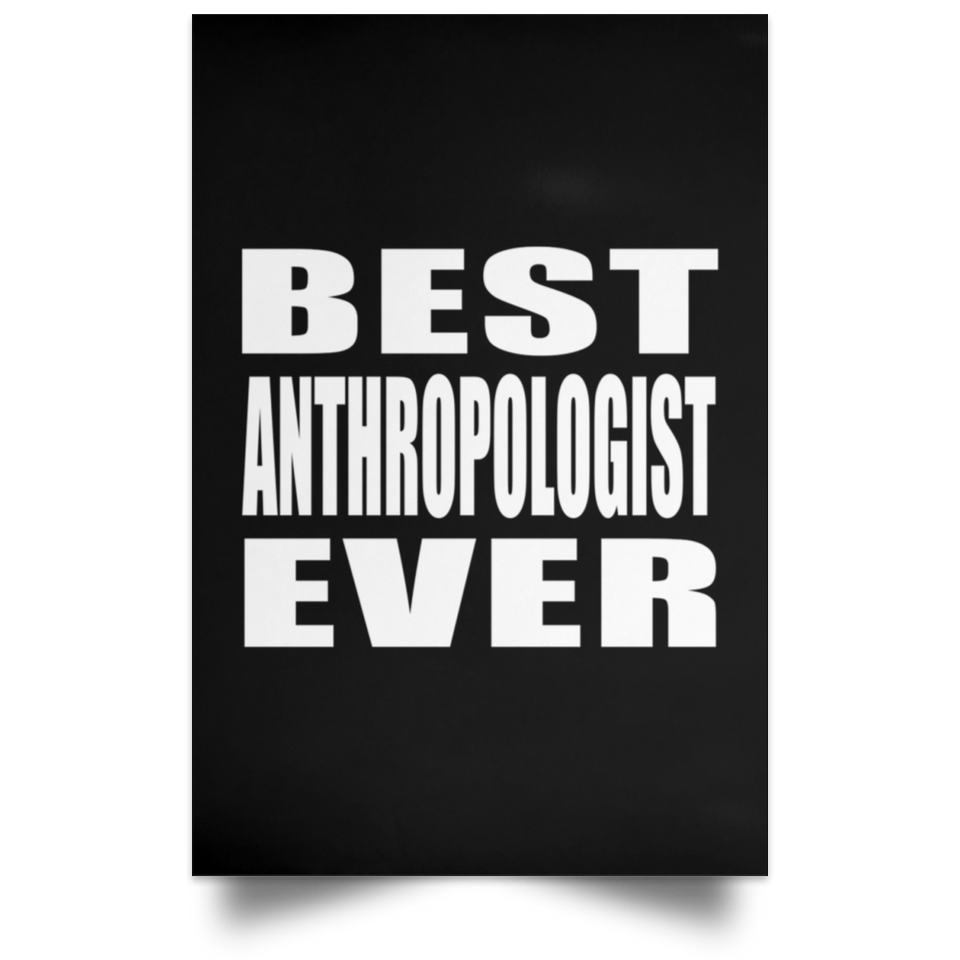 Best Anthropologist Ever - Poster Portrait