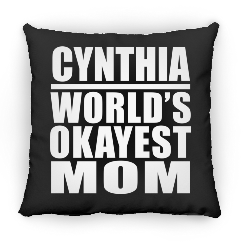 Cynthia World's Okayest Mom - Throw Pillow Black
