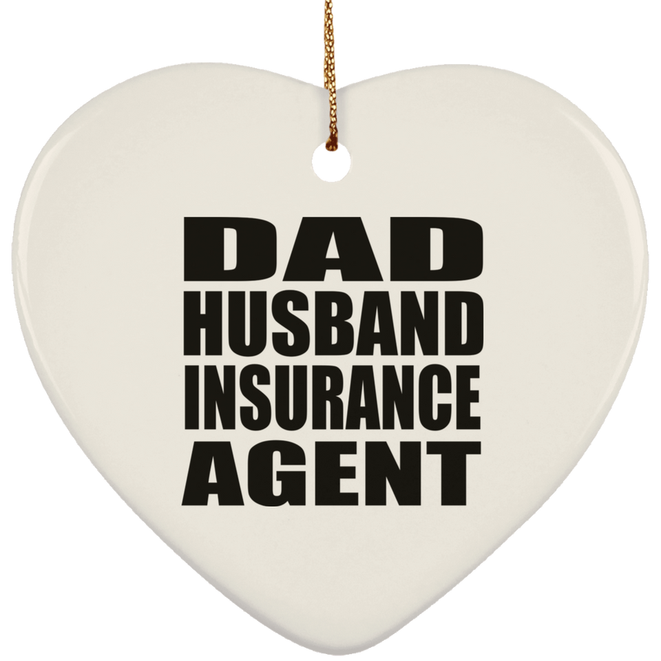 Dad Husband Insurance Agent - Heart Ornament