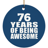 76th Birthday 76 Years Of Being Awesome - Circle Ornament