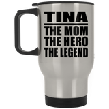Tina The Mom The Hero The Legend - Silver Travel Mug